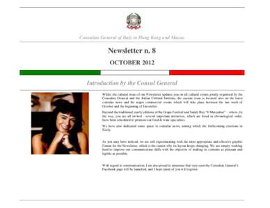 Consulate General of Italy in Hong Kong and Macao  Newsletter n. 8 OCTOBER 2012 Introduction by the Consul General Whilst the cultural issue of our Newsletter updates you on all cultural events jointly organised by the