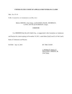 UNITED STATES COURT OF APPEALS FOR VETERANS CLAIMS  MISC. NOIN RE : COMMITTEE ON ADMISSIONS AND PRACTICE  Before GREENE, Chief Judge, and KASOLD, HAGEL, MOORMAN,