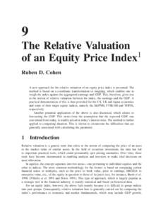 9 The Relative Valuation 1 of an Equity Price Index Ruben D. Cohen A new approach for the relative valuation of an equity price index is presented. The