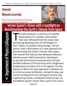 3:30 pm • Friday March 7, 2014 • 2241 Chamberlin Hall • Coffee at 4:30 pm  Hank Revercomb Space Science and Engineering Center University of Wisconsin-Madison