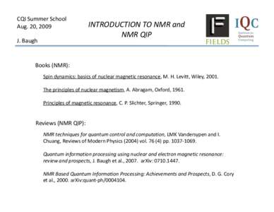 CQI Summer School  Aug. 20, 2009  J. Baugh  INTRODUCTION TO NMR and  NMR QIP 