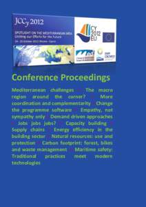 0  Conference Proceedings Mediterranean challenges + The macro region around the corner? + More coordination and complementarity + Change