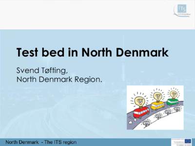 Test bed in North Denmark Svend Tøfting, North Denmark Region. North Denmark Region - TOP OF THE CONTINENT . ……