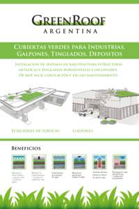 GREENROOF Cubiertas verdes para Industrias, Galpones, Tinglados, Depositos Instalacion de sistemas de bajo peso para estructuras metalicas y tinglados horizontales e inclinados. De muy facil colocación y escaso mantenim