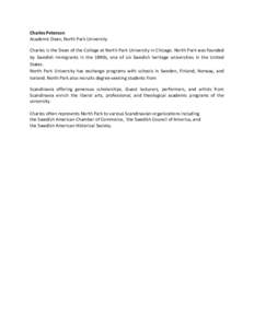 Charles Peterson Academic Dean, North Park University Charles is the Dean of the College at North Park University in Chicago. North Park was founded by Swedish immigrants in the 1890s, one of six Swedish heritage univers