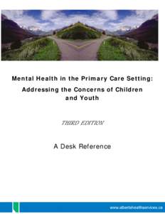 Mental Health in the Primary Care Setting: Addressing the Concerns of Children and Youth THIRD EDITION A Desk Reference
