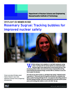 Department of Nuclear Science and Engineering Massachusetts Institute of Technology SPOTLIGHT ON WOMEN IN NSE  Rosemary Sugrue: Tracking bubbles for