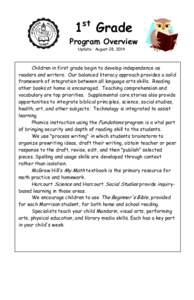 1st Grade Program Overview Update: August 28, 2014 Children in first grade begin to develop independence as readers and writers. Our balanced literacy approach provides a solid