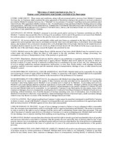 MITCHELL COMPUTER SERVICES, INC.’S TERMS AND CONDITIONS FOR GOODS AND SERVICES PROVIDED ENTIRE AGREEMENT: These terms and conditions, along with any proposal and/or invoices from Mitchell Computer Services, Inc. to Cus
