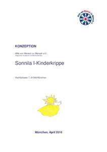 KONZEPTION Hilfe von Mensch zu Mensch e.V. *Mitglied des Paritätischen W ohlfahrtsverbandes Sonnila I-Kinderkrippe Hochäckerstr.7, 81549 München