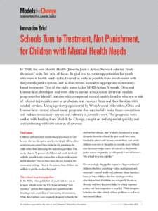 Innovation Brief  Schools Turn to Treatment, Not Punishment, for Children with Mental Health Needs In 2008, the new Mental Health/Juvenile Justice Action Network selected “early diversion” as its first area of focus.