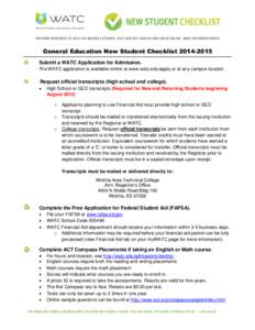 General Education New Student Checklist[removed]Submit a WATC Application for Admission. The WATC application is available online at www.watc.edu/apply or at any campus location. Request official transcripts (high scho
