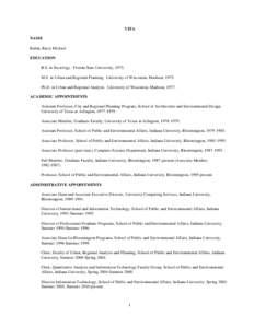 VITA NAME Rubin, Barry Michael EDUCATION B.S. in Sociology. Florida State University, 1973. M.S. in Urban and Regional Planning. University of Wisconsin, Madison, 1975.