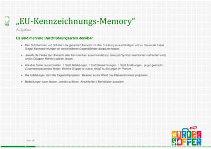 M2  „EU‐Kennzeichnungs‐Memory“  Aufgaben Es sind mehrere Durchführungsarten denkbar  Den Schülerinnen und Schülern die gesamte Übersicht mit den Erklärungen aushändigen und zu Hause die Label,