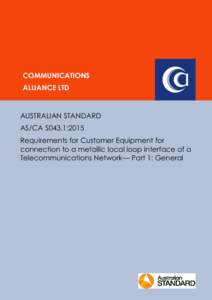COMMUNICATIONS ALLIANCE LTD AUSTRALIAN STANDARD AS/CA S043.1:2015 Requirements for Customer Equipment for