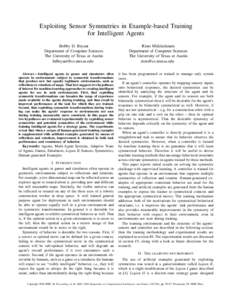 Exploiting Sensor Symmetries in Example-based Training for Intelligent Agents Bobby D. Bryant Department of Computer Sciences The University of Texas at Austin 