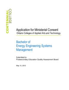 Application for Ministerial Consent Ontario Colleges of Applied Arts and Technology Bachelor of Energy Engineering Systems Management