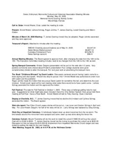 Swiss (Volhynian) Mennonite Cultural and Historical Association Meeting Minutes Monday, May 23, 2005 Memorial Home Goering Activity Center Moundridge, Kansas Call to Order: Arnold Wedel, Chair, called the meeting to orde