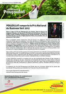 Information Presse OctobrePOUJOULAT remporte le Prix National du Business Vert 2012 Dans le cadre du Prix de l’Entrepreneur de l’Année, Ernst & Young et le magazine L’Express ont décerné le Prix National 