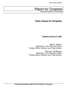 Order Code RL30806  Report for Congress Received through the CRS Web  Cuba: Issues for Congress