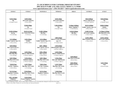 CLASS SCHEDULE FOR CAPOEIRA BESOURO STUDIO* 2901 OCEAN PARK AVE. #103, SANTA MONICA, CA[removed]www.capoeirabesouro.com * ([removed] * [removed]