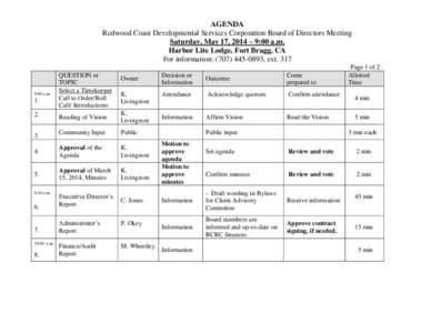 AGENDA Redwood Coast Developmental Services Corporation Board of Directors Meeting Saturday, May 17, 2014 – 9:00 a.m. Harbor Lite Lodge, Fort Bragg, CA For information: ([removed], ext. 317