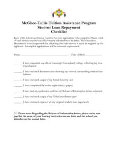 McGhee-Tullis Tuition Assistance Program Student Loan Repayment Checklist Each of the following items is required for your application to be complete. Please check off each item to ensure that all necessary information i