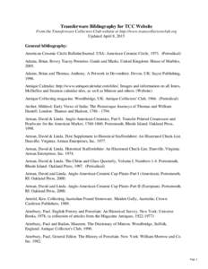 Transferware Bibliography for TCC Website From the Transferware Collectors Club website at http://www.transcollectorsclub.org Updated April 8, 2015 General bibliography: American Ceramic Circle Bulletin/Journal. USA: Ame