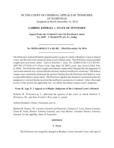 IN THE COURT OF CRIMINAL APPEALS OF TENNESSEE AT NASHVILLE Assigned on Briefs December 16, 2014 GABRIEL KIMBALL v. STATE OF TENNESSEE Appeal from the Criminal Court for Davidson County No[removed]J. Randall Wyatt, Jr., Jud