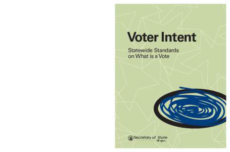 Voter Intent This publication was produced by the Certification and Training Program, Office of the Secretary of State, in partnership with the Washington State Association of County Auditors and the statewide Voter Inte