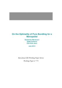 On the Optimality of Pure Bundling for a Monopolist Domenico Menicucci Sjaak Hurkens Doh-Shin Jeon July 2014