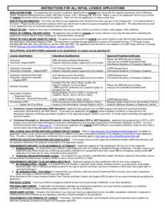 INSTRUCTIONS FOR ALL INITIAL LICENCE APPLICATIONS APPLICATION FORM – The application form must be completed, signed and the original form, along with the required documents, sent to Manitoba Health, Emergency Medical S