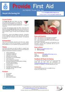 Provide First Aid (HLTAID003 Provide First Aid) Email: [removed]  Royal Life Saving SA