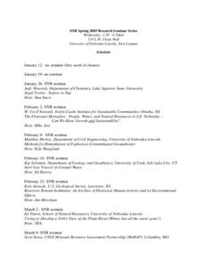 SNR Spring 2005 Research Seminar Series Wednesday, 3:30 - 4:30pm 116 L.W. Chase Hall University of Nebraska-Lincoln, East Campus Schedule