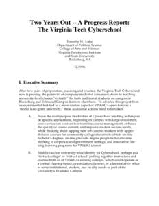 Two Years Out -- A Progress Report: The Virginia Tech Cyberschool Timothy W. Luke Department of Political Science College of Arts and Sciences Virginia Polytechnic Institute