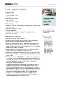 bbc.co.uk/food  Crown layered pavlova Ingredients 6 free-range egg whites pinch salt