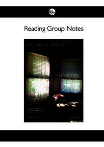 Reading Group Notes  Reading Group Notes The Life of Houses, Lisa Gorton About the Book The Life of Houses explores, with a poet’s eye for detail, the
