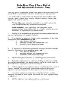 Cedar River Water & Sewer District Leak Adjustment Information Sheet If you have recently had a leak that resulted in your water bill being higher than normal, please refer to the guidelines and instructions below to req