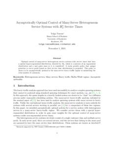 Asymptotically Optimal Control of Many-Server Heterogeneous Service Systems with H2∗ Service Times Tolga Tezcan∗ Simon School of Business University of Rochester Rochester, NY