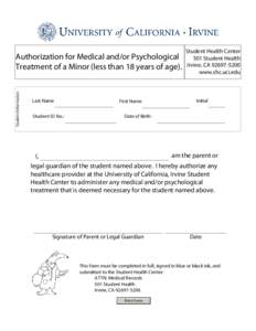 Student Information  Authorization for Medical and/or Psychological Treatment of a Minor (less than 18 years of age).  Last Name