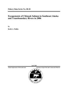 Fishery Data Series No[removed]Escapements of Chinook Salmon in Southeast Alaska and Transboundary Rivers in[removed]by