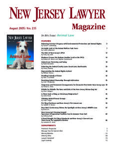 In this Issue: Animal Law FEATURES Animal Law Inside the Animal Welfare Task Force The Role of New Jersey’s SPCA