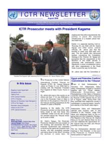 ICTR NEWSLETTER August 2006 Published by the Public Affairs & Information Unit – Immediate Office of the Registrar United Nations International Criminal Tribunal for Rwanda  ICTR Prosecutor meets with President Kagame