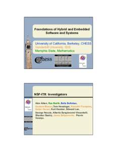 Foundations of Hybrid and Embedded Software and Systems University of California, Berkeley, CHESS Vanderbilt University, ISIS Memphis State, Mathematics