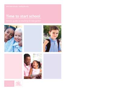 NSW Public Schools – leading the way  Time to start school Family guide to starting Kindergarten  Time to start school