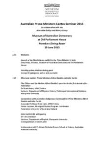 Australian Prime Ministers Centre Seminar 2015 in collaboration with the Australian Policy and History Group Museum of Australian Democracy at Old Parliament House