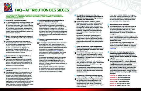 FAQ – ATTRIBUTION DES SIÈGES LES PLACES ACHETÉES DANS LE CADRE DE PASSEPORTS DE STADE ET DE DEMI-PASSES DE STADE AVANT LE 23 NOVEMBRE 2014 SONT RÉSERVÉES ET SONT SOUMISES À UN PROCESSUS D’ATTRIBUTION DES SIÈGES