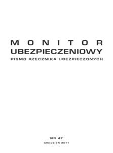 M O N I T O R UBEZPIECZENIOW Y PISMO RZECZNIK A UBEZPIECZONYCH N R 47 G R U D Z I E Ń 2 0 11