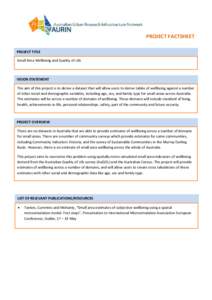 PROJECT FACTSHEET PROJECT TITLE Small Area Wellbeing and Quality of Life VISION STATEMENT The aim of this project is to derive a dataset that will allow users to derive tables of wellbeing against a number