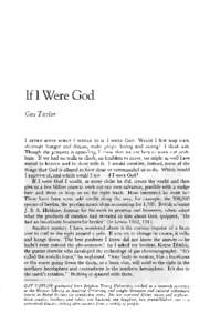 If I Were God Gay Taylor I OFTEN MUSE WHAT I WOULD DO IF I WERE GOD: Would I first stop wars, eliminate hunger and disease, make people loving and caring? I think not. Though the prospect is appealing, I know that we are